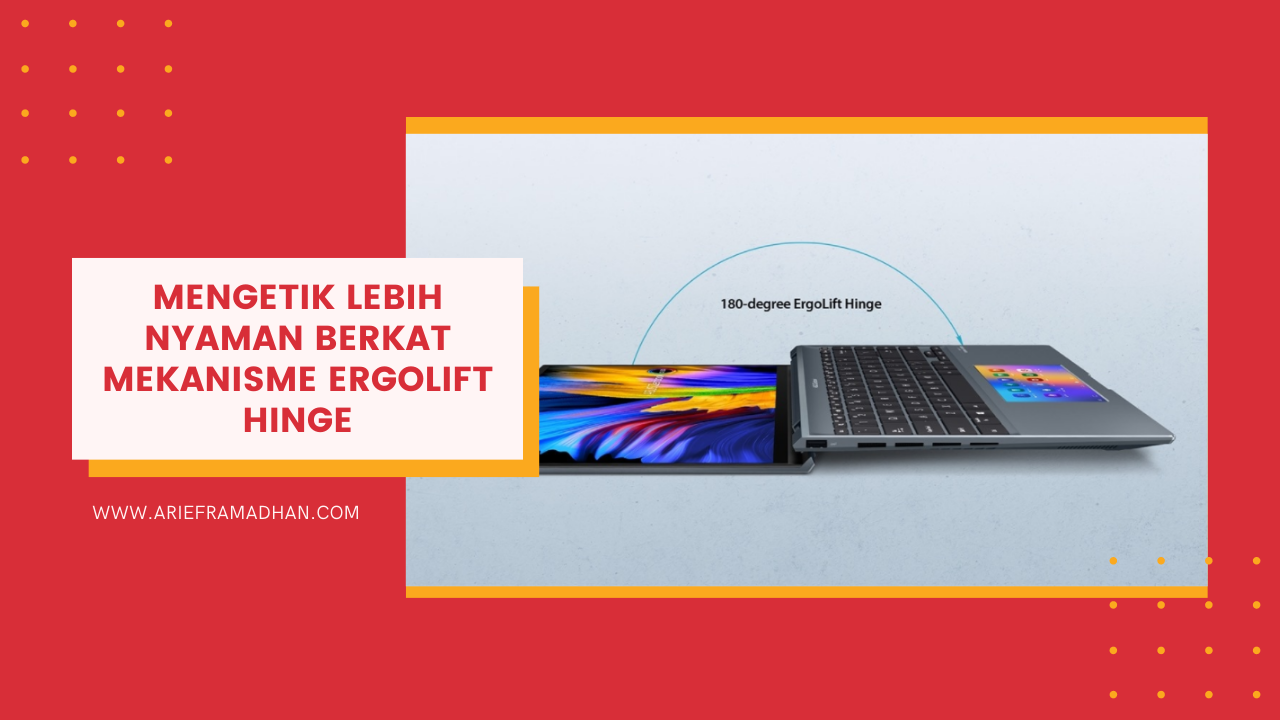 Mengetik Lebih Nyaman Berkat Mekanisme Ergolift Hinge